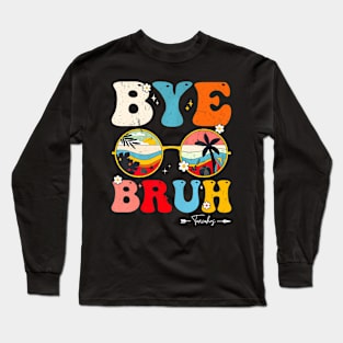 End Of School Year Teacher Summer Bruh We Out Teachers Cute Long Sleeve T-Shirt